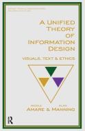 A Unified Theory of Information Design di Nicole Amare, Alan Manning edito da Baywood Publishing Company Inc