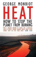 Heat: How to Stop the Planet from Burning di George Monbiot edito da SOUTH END PR