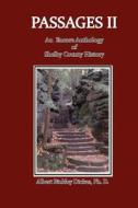 Passages II: An Encore Anthology of Shelby County History di Albert Binkley Dickas Ph. D. edito da Shelby County Historical Society
