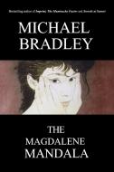 Magdalene Mandala di Michael Bradley edito da Manor House Publishing Inc.