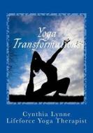Yoga Transformations: Mindful New Beginnings di Cynthia Lynne edito da Cynthia Naughton M a Mfct Counseling & Coachi