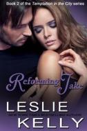 Reforming Jake di Leslie Kelly edito da Lk Books