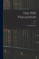 The 1955 Palladium; 1955 edito da LIGHTNING SOURCE INC