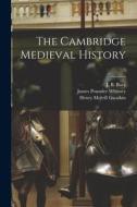 The Cambridge Medieval History; 3 di James Pounder Whitney, Henry Melvill Gwatkin edito da LIGHTNING SOURCE INC