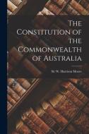 The Constitution of the Commonwealth of Australia edito da LIGHTNING SOURCE INC