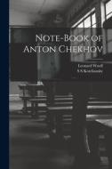 Note-Book of Anton Chekhov di Leonard Woolf, S. S. Koteliansky edito da LEGARE STREET PR