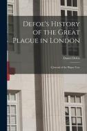 Defoe's History of the Great Plague in London: A Journal of the Plague Year di Daniel Defoe edito da LEGARE STREET PR
