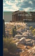 Hellas, II. di Wilhelm Wagner edito da LEGARE STREET PR