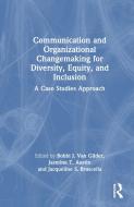 Communication And Organizational Changemaking For Diversity, Equity, And Inclusion edito da Taylor & Francis Ltd
