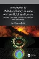 Introduction To Multidisciplinary Science With Artificial Intelligence di Luc Thomas Ikelle edito da Taylor & Francis Ltd