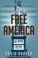Welcome To Free America di Prof David Barker edito da Lulu.com