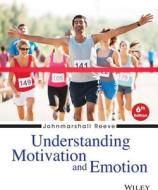 Understanding Motivation And Emotion, Sixth Edition di Johnmarshall Reeve edito da John Wiley & Sons Inc