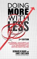 Doing More With Less 2nd Edition di James Creelman, Bernard W. Marr edito da Palgrave Macmillan