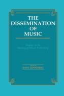 The Dissemination of Music di Hans Lenneberg edito da Taylor & Francis Ltd