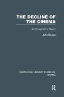 The Decline of the Cinema di John (University of London Spraos edito da Taylor & Francis Ltd