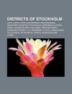 Districts Of Stockholm: Kista, Gamla Sta di Books Llc edito da Books LLC, Wiki Series
