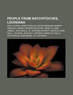 People From Natchitoches, Louisiana: Kat di Books Llc edito da Books LLC, Wiki Series