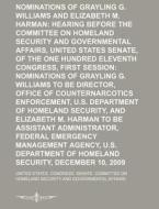 Nominations Of Grayling G. Williams And Elizabeth M. Harman: Hearing Before The Committee On Homeland Security And Governmental Affairs di United States Congress Senate, Anonymous edito da Books Llc, Reference Series