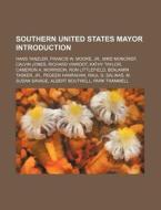 Southern United States Mayor Introductio di Source Wikipedia edito da Books LLC, Wiki Series