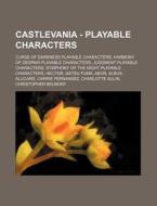 Castlevania - Playable Characters: Curse di Source Wikia edito da Books LLC, Wiki Series