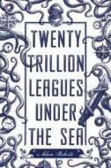 Twenty Trillion Leagues Under the Sea di Adam Roberts edito da St. Martin's Griffin