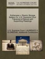 Rothensies V. Electric Storage Battery Co. U.s. Supreme Court Transcript Of Record With Supporting Pleadings di Laurence H Eldredge, Additional Contributors edito da Gale Ecco, U.s. Supreme Court Records