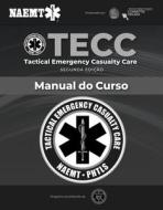 Tecc: Atendimento Tático de Emergências di Naemt edito da JONES & BARTLETT PUB INC
