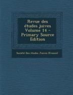 Revue Des Etudes Juives Volume 14 edito da Nabu Press