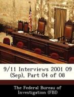 9/11 Interviews 2001 09 (sep), Part 04 Of 08 edito da Bibliogov