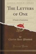 The Letters Of One di Charles Hare Plunkett edito da Forgotten Books