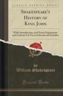 Shakespeare's History Of King John di William Shakespeare edito da Forgotten Books