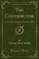 The Contributor, Vol. 17 di Junius Free Wells edito da Forgotten Books
