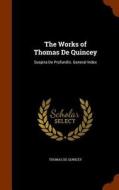 The Works Of Thomas De Quincey di Thomas De Quincey edito da Arkose Press