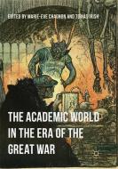 The Academic World in the Era of the Great War edito da Palgrave Macmillan UK