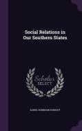 Social Relations In Our Southern States di Daniel Robinson Hundley edito da Palala Press