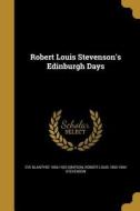 Robert Louis Stevenson's Edinburgh Days di Eve Blantyre Simpson, Robert Louis Stevenson edito da WENTWORTH PR