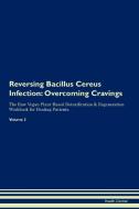 Reversing Bacillus Cereus Infection di Health Central edito da Raw Power
