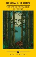 The Word For World Is Forest di Ursula K. Le Guin edito da Orion
