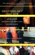 Shutting Out The Sun di Michael Zielenziger edito da Random House USA Inc