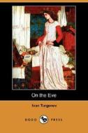 On the Eve (Dodo Press) di Ivan Sergeevich Turgenev edito da Dodo Press