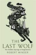 The Last Wolf di Robert Winder edito da Little, Brown Book Group