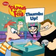 Phineas and Ferb Thumbs Up! di Lara Bergen, Disney Book Group edito da Disney Press
