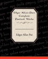 Edgar Allan Poe's Complete Poetical Works di Edgar Allan Poe edito da Book Jungle