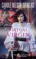 Virtual Virgin di Carole Nelson Douglas edito da POCKET BOOKS