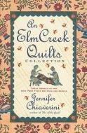 An Elm Creek Quilts Collection di Jennifer Chiaverini edito da SIMON & SCHUSTER