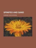 Spinifex and Sand di David Wynford Carnegie edito da Books LLC, Reference Series