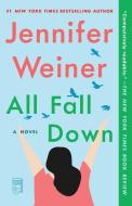 All Fall Down di Jennifer Weiner edito da WASHINGTON SQUARE