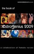 Estrogenius 2009: A Celebration of Female Voices di Manhattan Theatre Source edito da Createspace