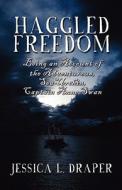 Haggled Freedom di Jessica L Draper edito da America Star Books