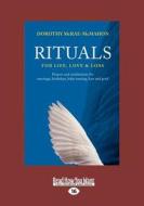 Rituals For Life, Love & Loss di Dorothy McRae-McMahon edito da Readhowyouwant.com Ltd